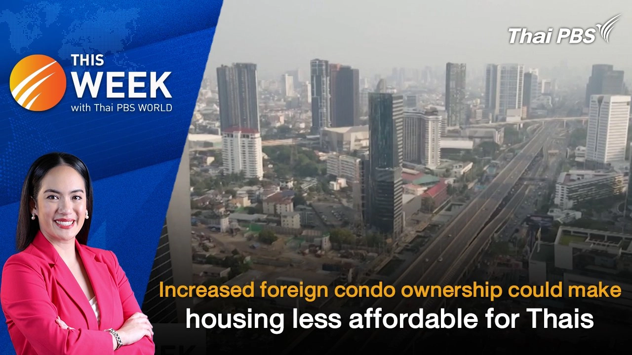 Increased foreign condo ownership could make housing less affordable for Thais | 28 Jun 2024
