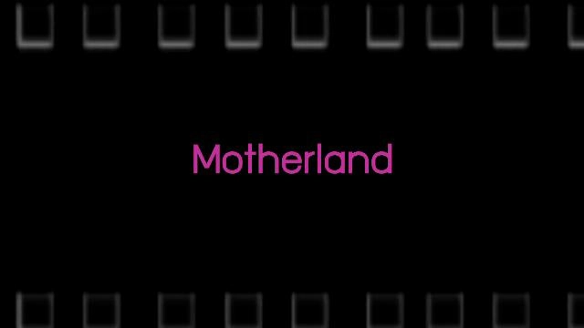 ​Motherland