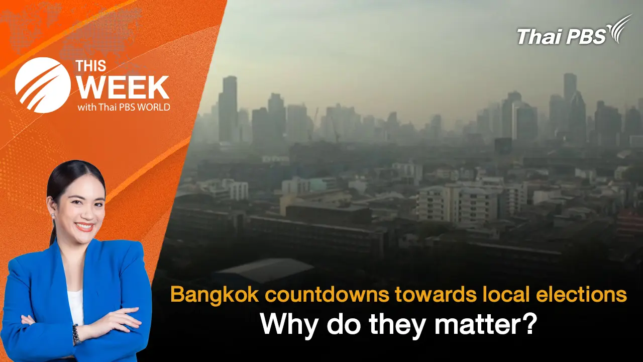 Bangkok countdowns towards local elections… Why do they matter?