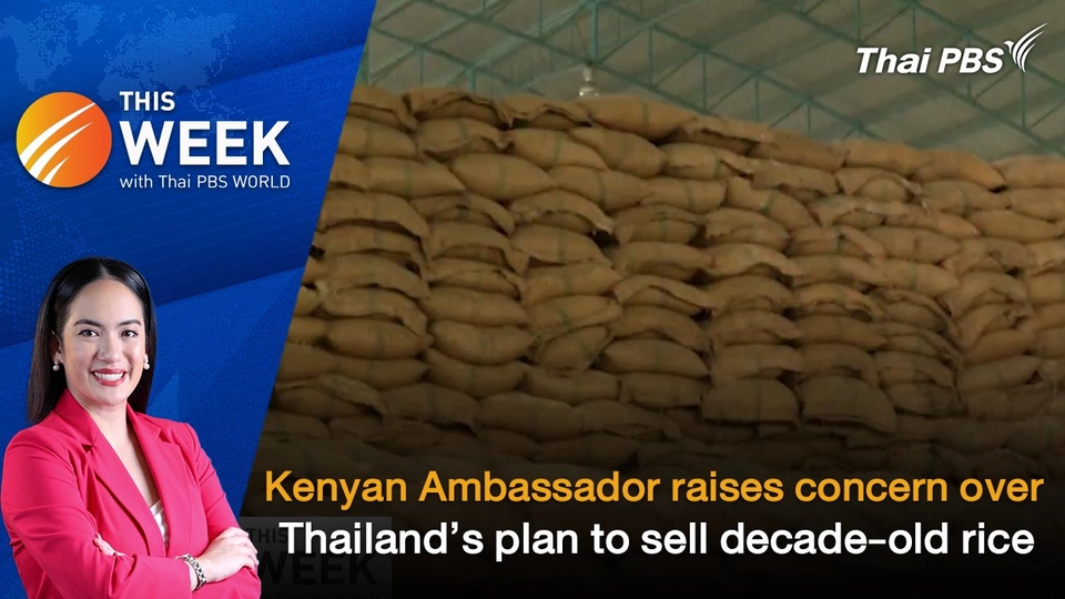 Kenyan Ambassador raises concern over Thailand’s plan to sell decade-old rice | 31 May 2024