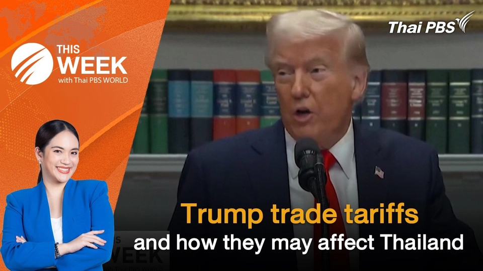 Trump trade tariffs and how they may affect Thailand | 21 Mar 2025