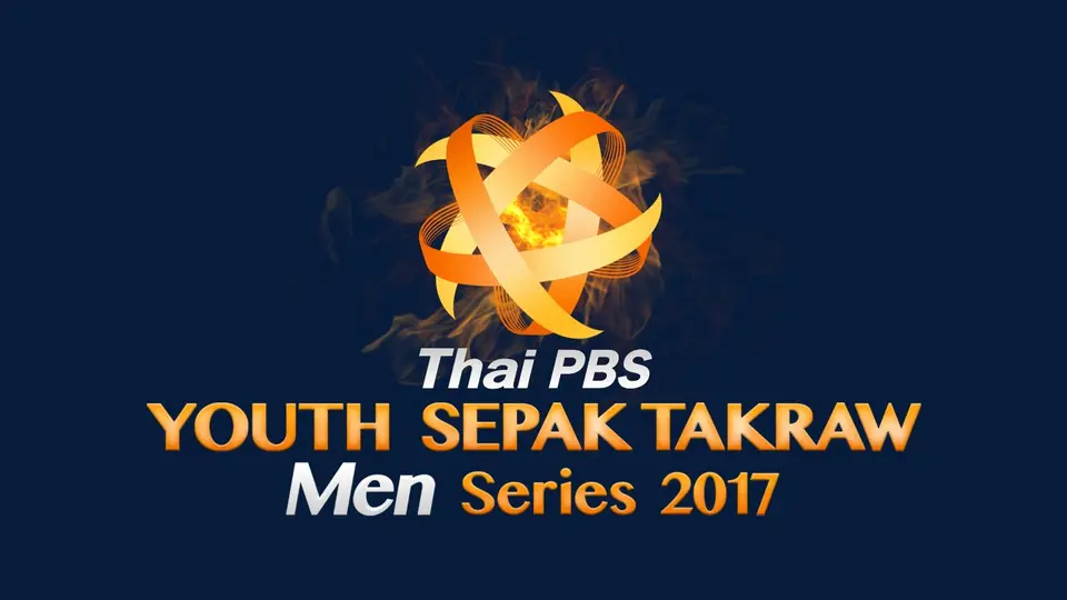 Thai PBS Youth Sepak Takraw Men Series 2017