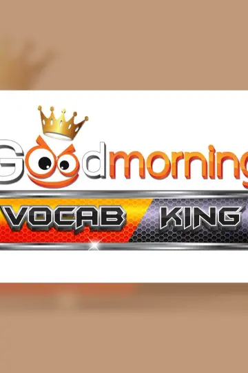 Good morning Vocab King