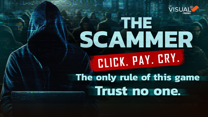 THE SCAMMER CLICK. PAY. CRY. กฎข้อเดียวของเกมนี้ อย่าเชื่อใจใคร
